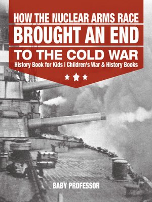 cover image of How the Nuclear Arms Race Brought an End to the Cold War